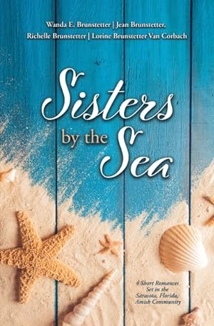 Seller image for Sisters by the Sea : 4 Short Romances Set in the Sarasota, Florida, Amish Community for sale by GreatBookPrices