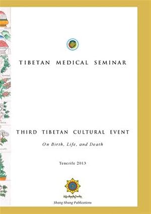 Seller image for Tibetan Medical Seminar - Third Tibetan Cultural Event: On Birth, Life, and Death for sale by GreatBookPrices