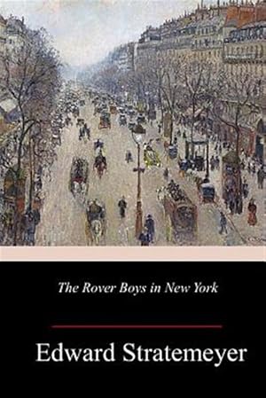 Image du vendeur pour The Rover Boys in New York mis en vente par GreatBookPrices