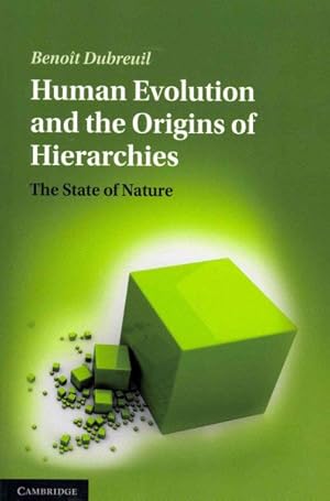 Bild des Verkufers fr Human Evolution and the Origins of Hierarchies : The State of Nature zum Verkauf von GreatBookPricesUK