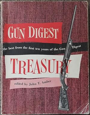 The Gun Digest Treasury : The Best from Ten Years of the Gun Digest 1956