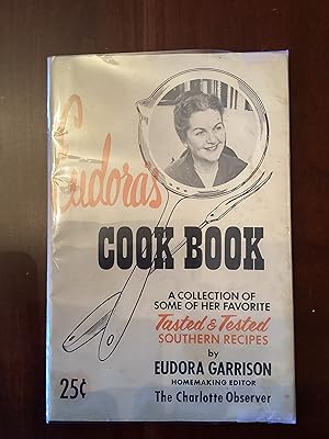 Eudora's Cook Book: A Collection of Some of Her Favorite Tasted & Tested Southern Recipes