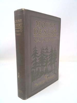Image du vendeur pour Mount Desert; a history, mis en vente par ThriftBooksVintage