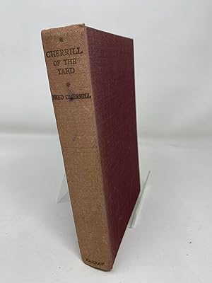 Image du vendeur pour Cherrill of the Yard: The Autobiography of Fred Cherrill, Ex-Chief Superintendent of the Fingerprint Bureau, New Scotland Yard mis en vente par Cambridge Recycled Books