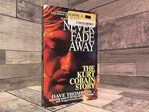Seller image for Never Fade Away: The Kurt Cobain Story for sale by Archives Books inc.
