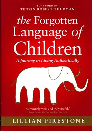 THE FORGOTTEN LANGUAGE OF CHILDREN: A Journey in Living Authentically