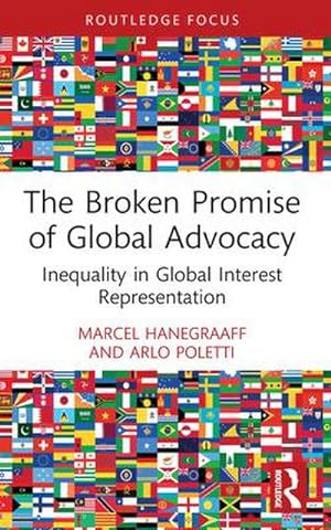 Image du vendeur pour The Broken Promise of Global Advocacy : Inequality in Global Interest Representation mis en vente par AHA-BUCH GmbH