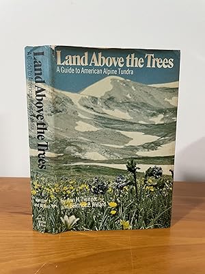 Land Above the Trees A Guide to American Alpine Tundra