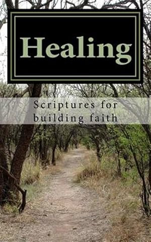 Image du vendeur pour Healing : Scriptures for Building Faith mis en vente par GreatBookPrices