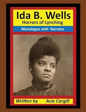 Bild des Verkufers fr Ida B. Wells Horrors of Lynching: Monologue with Narrator zum Verkauf von GreatBookPrices