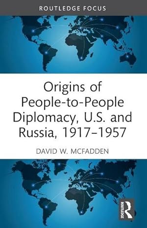 Image du vendeur pour Origins of People-to-People Diplomacy, U.S. and Russia, 1917-1957 mis en vente par AHA-BUCH GmbH