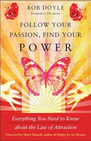 Immagine del venditore per Follow Your Passion, Find Your Power : Everything You Need to Know About the Law of Attraction venduto da GreatBookPricesUK