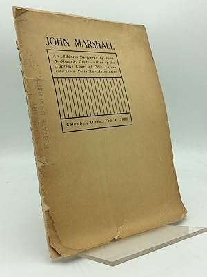 Seller image for AN ADDRESS BY JOHN A SHAUCK, CHIEF JUSTICE OF THE SUPREME COURT OF OHIO, ON JOHN MARSHALL, Delivered Before the Ohio State Bar Association, Columbus, Ohio, February 4th, 1901 for sale by Kubik Fine Books Ltd., ABAA