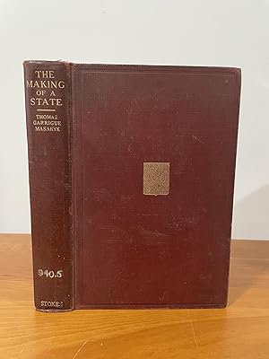 The Making of a State Memories and Observations 1914-1918