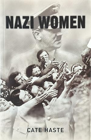 Imagen del vendedor de Nazi Women - Hitler's Seducation of a Nation a la venta por Dr.Bookman - Books Packaged in Cardboard