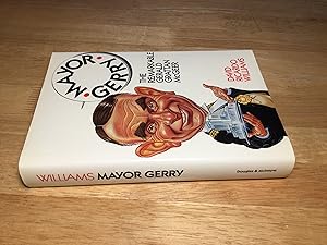 Seller image for Mayor Gerry: The Remarkable Gerald Grattan McGeer for sale by Book Emporium 57