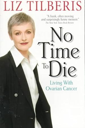 Seller image for No Time to Die : Living With Ovarian Cancer for sale by GreatBookPrices