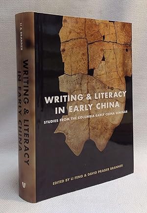 Writing and Literacy in Early China: Studies from the Columbia Early China Seminar