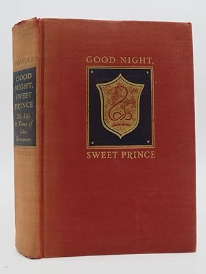 Seller image for GOODNIGHT, SWEET PRINCE The Life and Times of John Berrymore for sale by Sage Rare & Collectible Books, IOBA