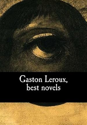 Seller image for Gaston Leroux, Best Novels for sale by GreatBookPrices