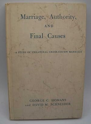 Marriage, Authority and Final Causes: A Study of Unilateral Cross-Cousin Marriage