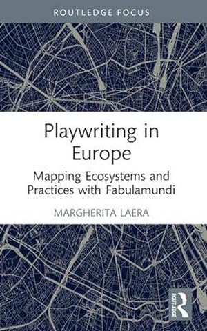 Bild des Verkufers fr Playwriting in Europe : Mapping Ecosystems and Practices with Fabulamundi zum Verkauf von AHA-BUCH GmbH