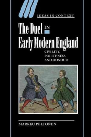 Bild des Verkufers fr Duel in Early Modern England : Civility, Politeness, and Honour zum Verkauf von GreatBookPricesUK