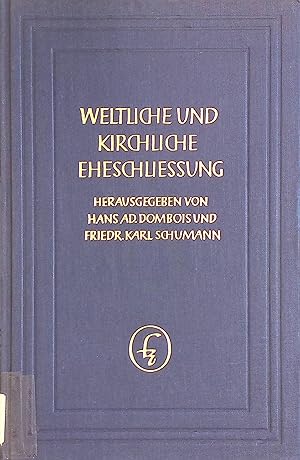 Seller image for Weltliche und kirchliche Eheschliessung : Beitrge zur Frage d. Eheschliessungsrechtes. Glaube und Forschung ; 6 for sale by books4less (Versandantiquariat Petra Gros GmbH & Co. KG)