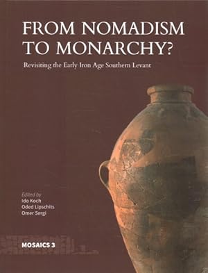 Immagine del venditore per From Nomadism to Monarchy? : Revisiting the Early Iron Age Southern Levant venduto da GreatBookPricesUK