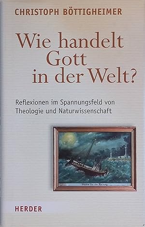 Seller image for Wie handelt Gott in der Welt? : Reflexionen im Spannungsfeld von Theologie und Naturwissenschaft. for sale by books4less (Versandantiquariat Petra Gros GmbH & Co. KG)