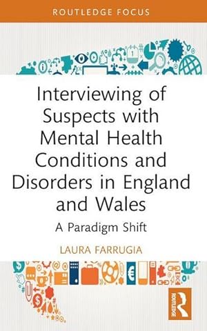 Bild des Verkufers fr Interviewing of Suspects with Mental Health Conditions and Disorders in England and Wales : A Paradigm Shift zum Verkauf von AHA-BUCH GmbH