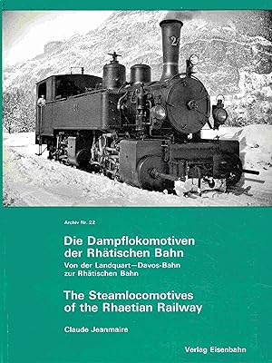 Bild des Verkufers fr Die Dampflokomotiven der Rhtischen Bahn. Von der Landquart-Davos-Bahn zur Rhtischen Bahn. zum Verkauf von Antiquariat Bernhardt