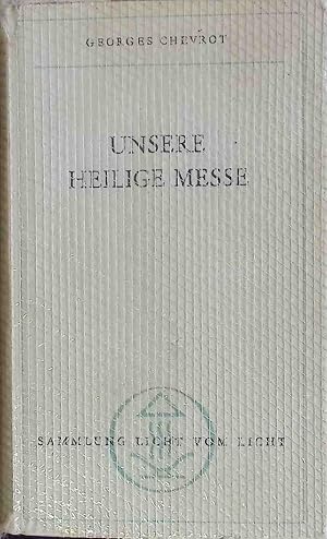 Imagen del vendedor de Unsere heilige Messe. Ihr Werden und ihre Auswertung. a la venta por books4less (Versandantiquariat Petra Gros GmbH & Co. KG)