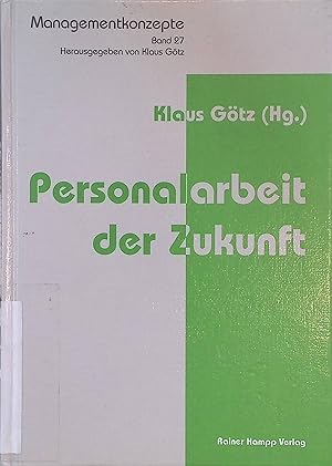 Imagen del vendedor de Personalarbeit der Zukunft. Managementkonzepte ; Bd. 27 a la venta por books4less (Versandantiquariat Petra Gros GmbH & Co. KG)