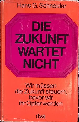 Image du vendeur pour Die Zukunft wartet nicht. mis en vente par books4less (Versandantiquariat Petra Gros GmbH & Co. KG)