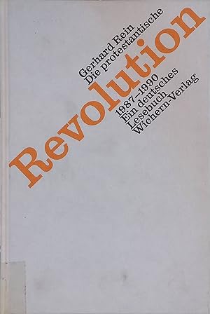 Bild des Verkufers fr Die protestantische Revolution 1987 - 1990 : ein deutsches Lesebuch. zum Verkauf von books4less (Versandantiquariat Petra Gros GmbH & Co. KG)
