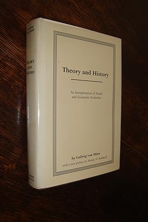 Theory & History : An Interpretation of Social & Economic Evolution with a new preface by leading...