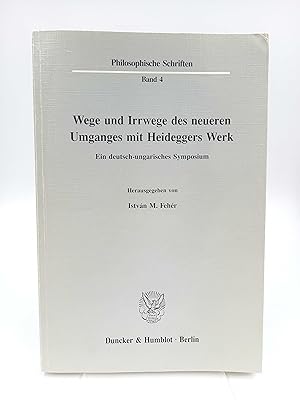 Seller image for Wege und Irrwege des neueren Umganges mit Heideggers Werk Ein deutsch-ungarisches Symposium for sale by Antiquariat Smock