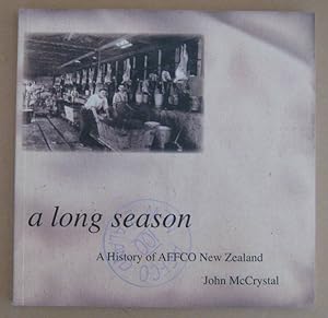 Bild des Verkufers fr A Long Season A History of AFFCO New Zealand zum Verkauf von Mainly Fiction