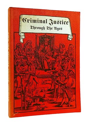 Seller image for CRIMINAL JUSTICE THROUGH THE AGES From Divine Judgment to Modern German Legislation for sale by Rare Book Cellar