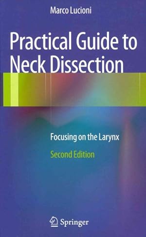 Image du vendeur pour Practical Guide to Neck Dissection : Focusing on the Larynx mis en vente par GreatBookPrices