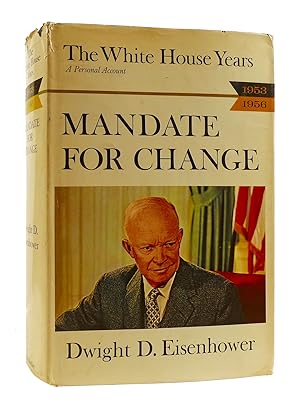 Seller image for THE WHITE HOUSE YEARS: MANDATE FOR CHANGE, 1954-1956 for sale by Rare Book Cellar