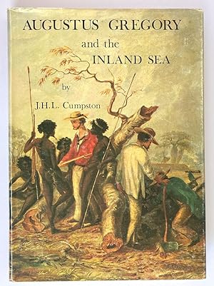 Image du vendeur pour Augustus Gregory and the Inland Sea by J H L Cumpston mis en vente par Book Merchant Bookstore