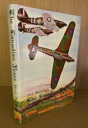 No.242 Squadron, The Canadian Years. The Story of the RAF's All Canadian Fighter Squadron