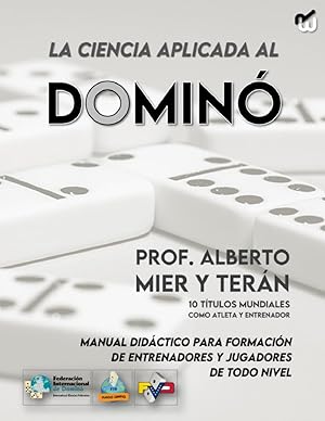 Imagen del vendedor de La Ciencia Aplicada Al Domin: La Gua Definitiva Para Dominar El Apasionante Juego Del Domin (Ensayos De Venezolanidad) (Spanish Edition) a la venta por Von Kickblanc