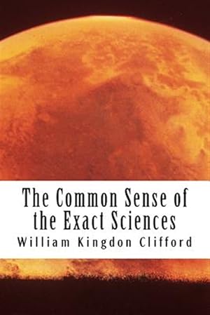 Seller image for Common Sense of the Exact Sciences for sale by GreatBookPrices
