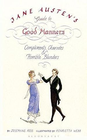 Seller image for Jane Austen's Guide to Good Manners: Compliments, Charades and Horrible Blunders for sale by WeBuyBooks