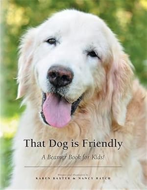 Bild des Verkufers fr That Dog Is Friendly : A Beamer Book for Kids! zum Verkauf von GreatBookPrices