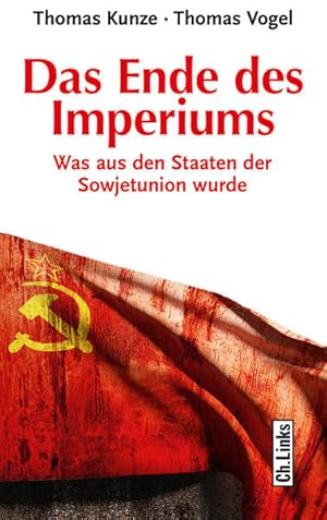 Bild des Verkufers fr Das Ende des Imperiums: Was aus den Staaten der Sowjetunion wurde (3., aktualisierte und erweiterte Auflage 2016!) Was aus den Staaten der Sowjetunion wurde zum Verkauf von Berliner Bchertisch eG