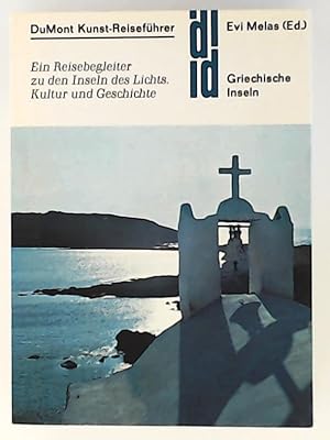 Bild des Verkufers fr Griechische Inseln : Eine Reisebegleiter zu den Inseln des Lichts. Kultur und Geschichte ( DuMont Kunst-Reisefhrer ) zum Verkauf von Leserstrahl  (Preise inkl. MwSt.)